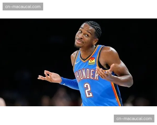 亚历山大出勤率优势明显 雷霆战术权重分配科学